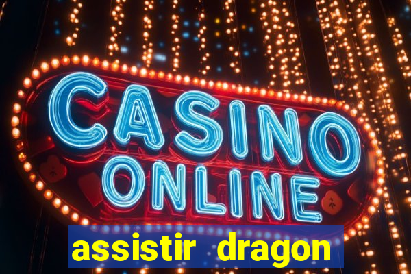 assistir dragon ball super broly